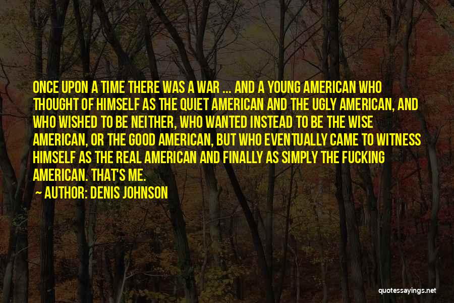 Denis Johnson Quotes 1244279