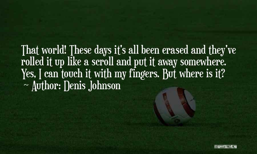 Denis Johnson Quotes 1392902