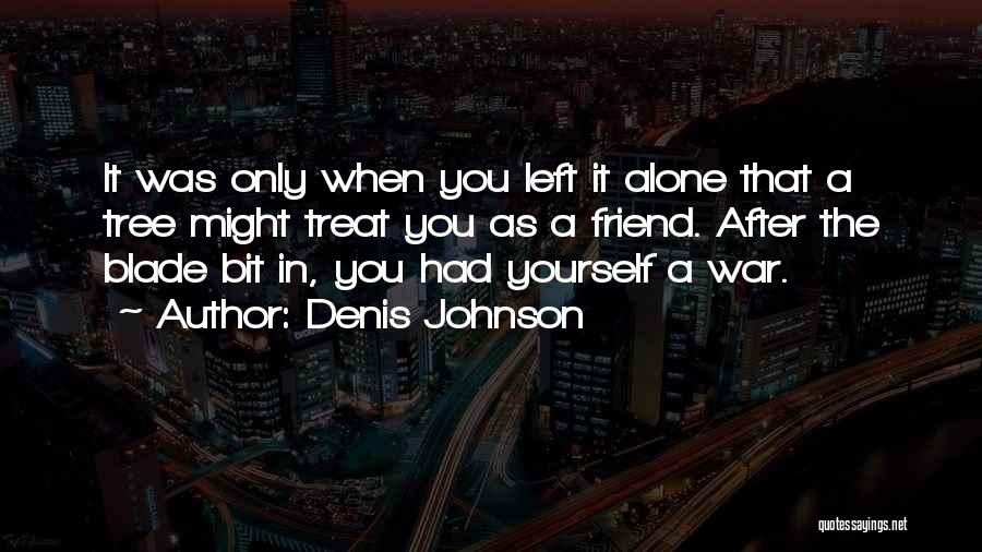 Denis Johnson Quotes 1979732