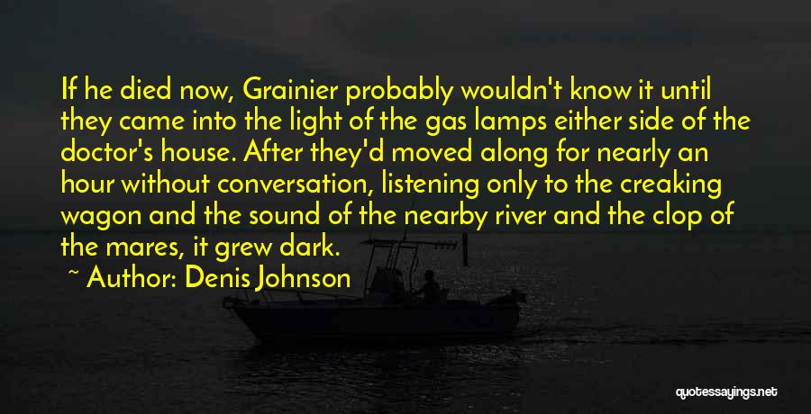 Denis Johnson Quotes 247107