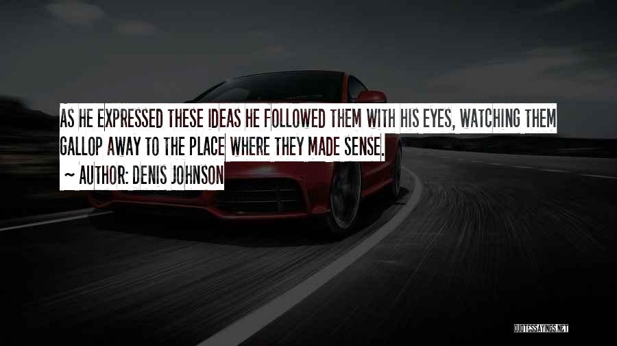 Denis Johnson Quotes 273792