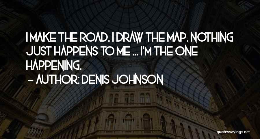 Denis Johnson Quotes 512368