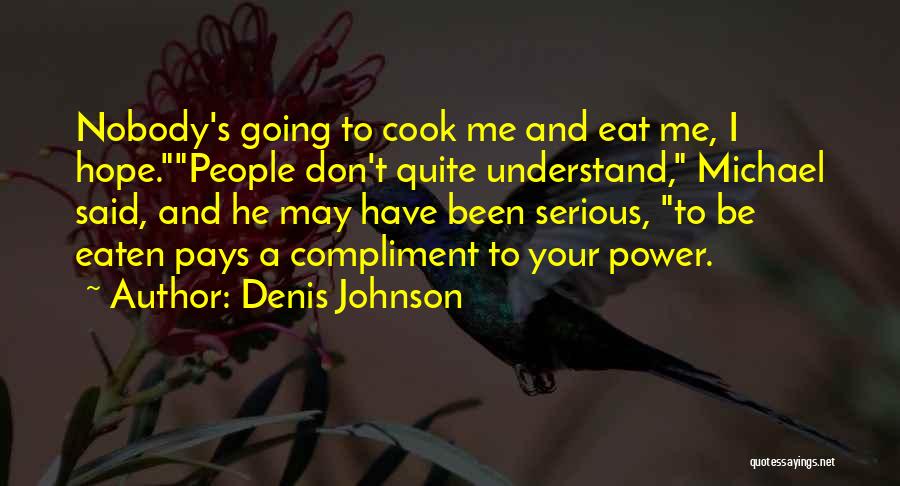 Denis Johnson Quotes 733859