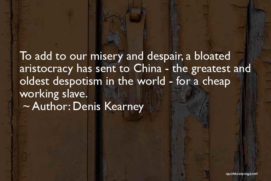 Denis Kearney Quotes 2104508