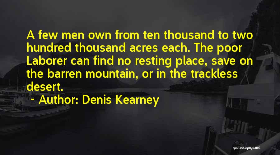 Denis Kearney Quotes 2136523