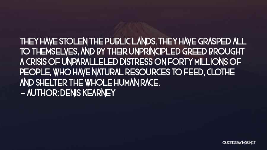 Denis Kearney Quotes 388104