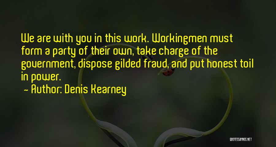 Denis Kearney Quotes 705183