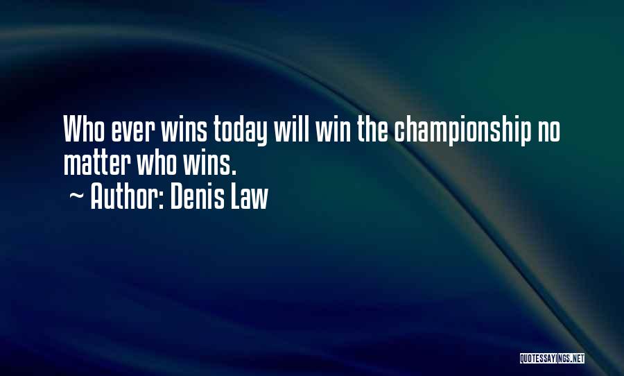 Denis Law Quotes 1440481