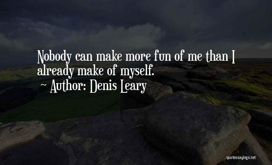 Denis Leary Quotes 1410805