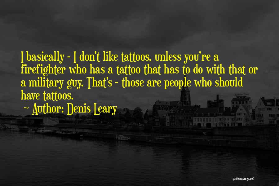 Denis Leary Quotes 1461636