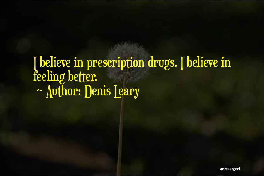 Denis Leary Quotes 1518194