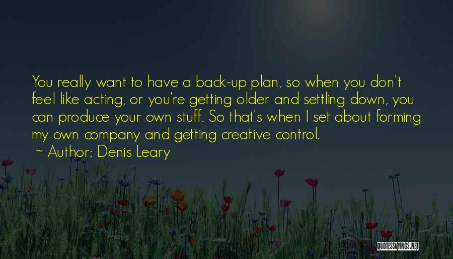 Denis Leary Quotes 205438