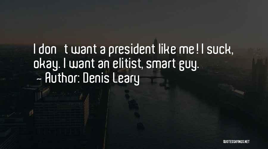 Denis Leary Quotes 246535