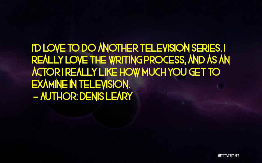 Denis Leary Quotes 589010