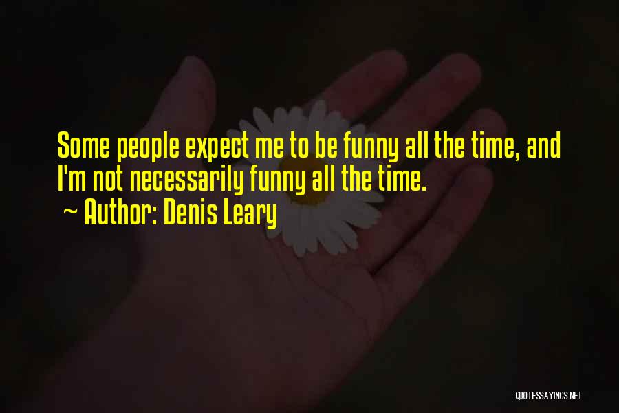 Denis Leary Quotes 622818