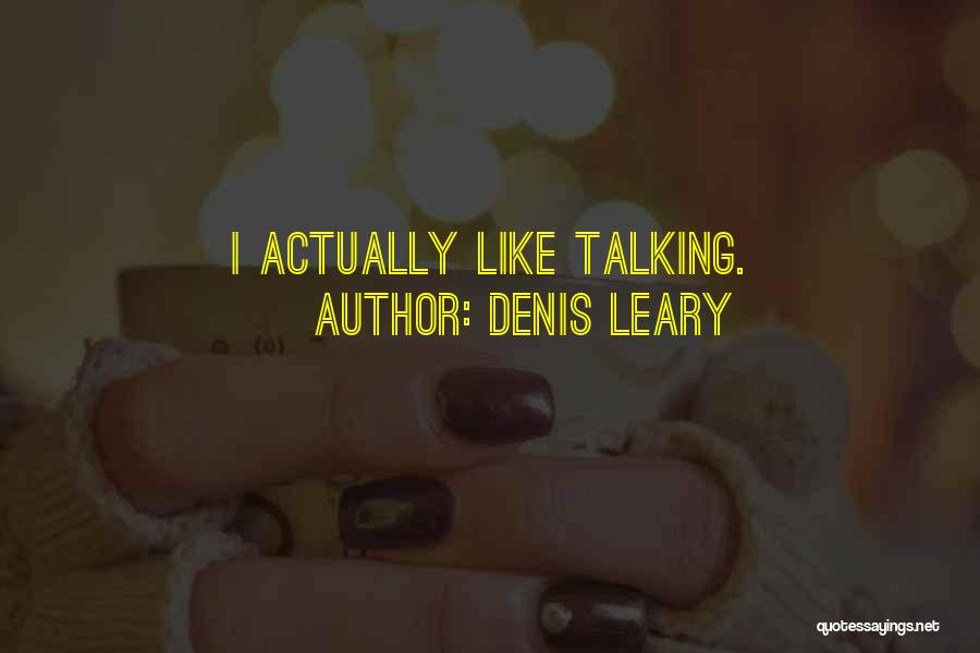 Denis Leary Quotes 974542