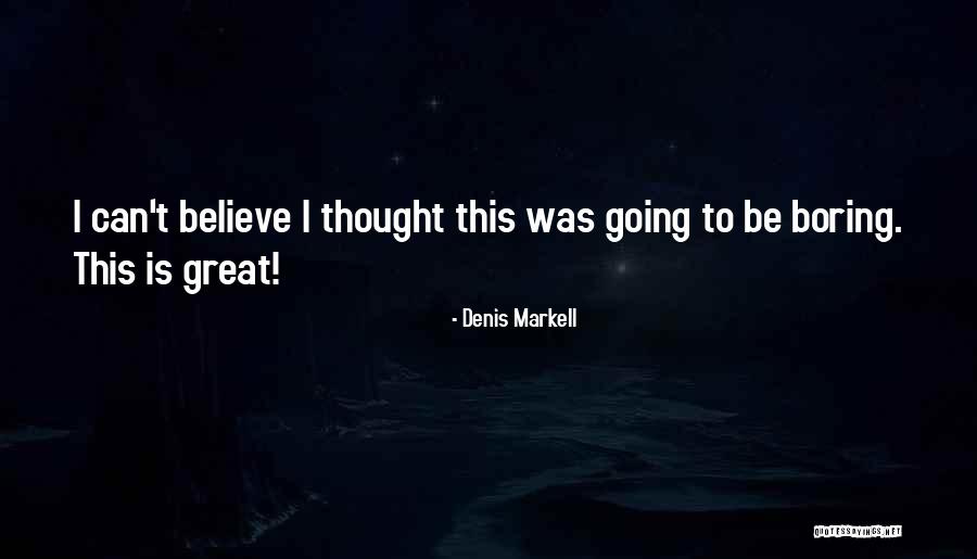 Denis Markell Quotes 1789451 Denis Markell Quotes 1789451