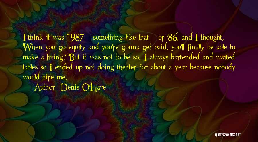 Denis O'Hare Quotes 317941