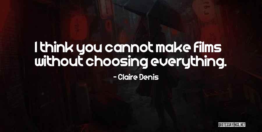 Denis Quotes By Claire Denis