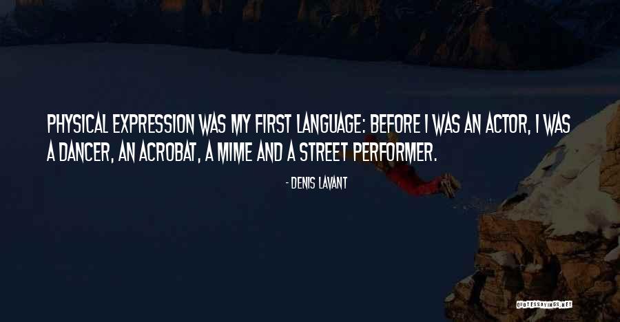 Denis Quotes By Denis Lavant Denis Quotes By Denis Lavant