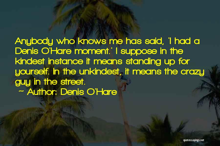 Denis Quotes By Denis O'Hare