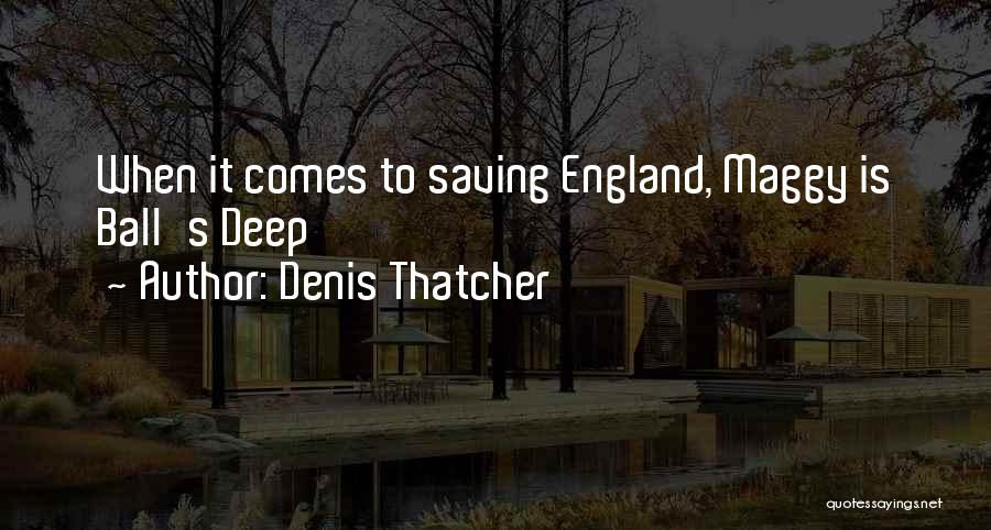 Denis Thatcher Quotes 1550515