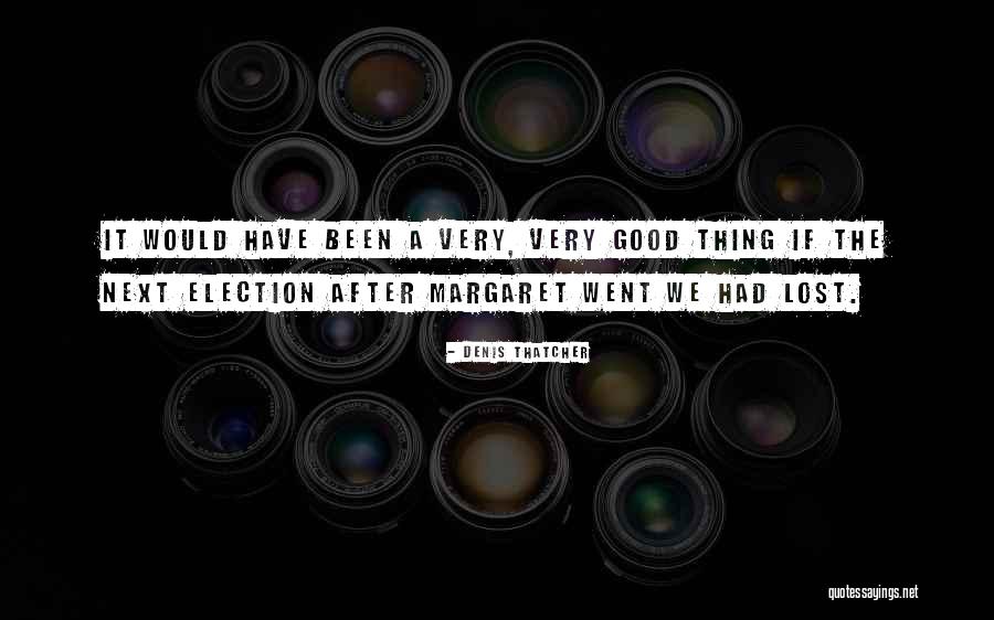 Denis Thatcher Quotes 1981499 Denis Thatcher Quotes 1981499