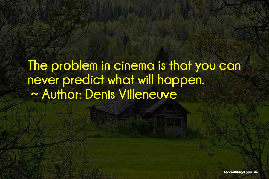 Denis Villeneuve Quotes 303089