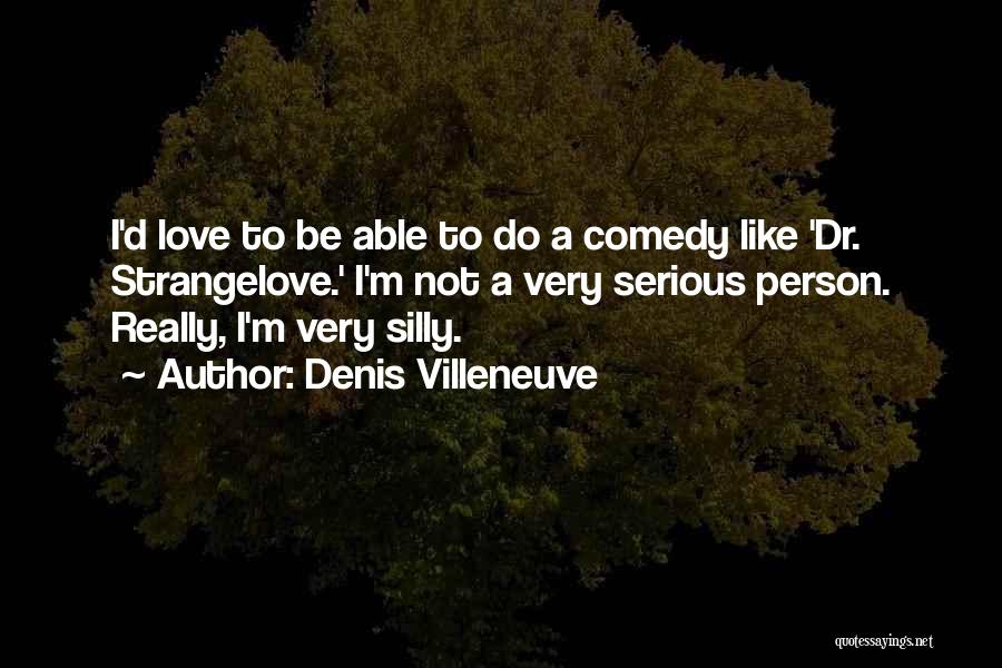 Denis Villeneuve Quotes 493630