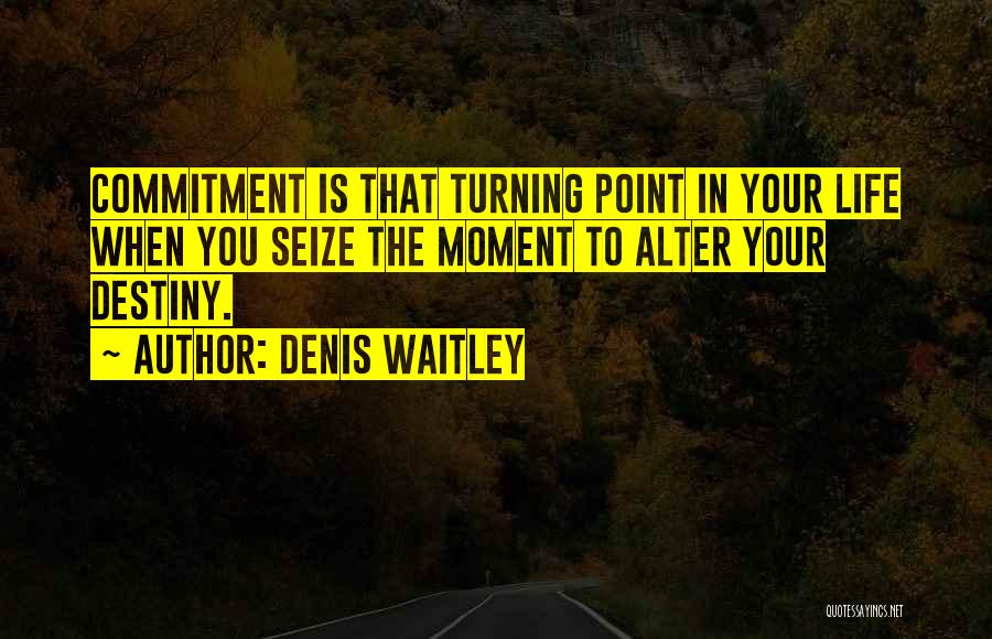 Denis Waitley Quotes 490708