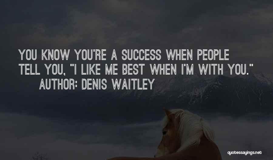 Denis Waitley Success Quotes By Denis Waitley