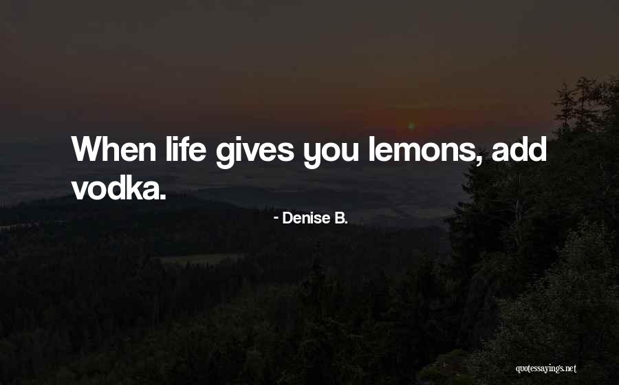 Denise B. Quotes 790475 Denise B. Quotes 790475