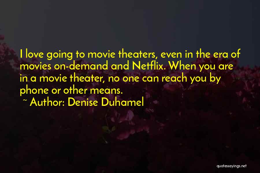 Denise Duhamel Quotes 362838