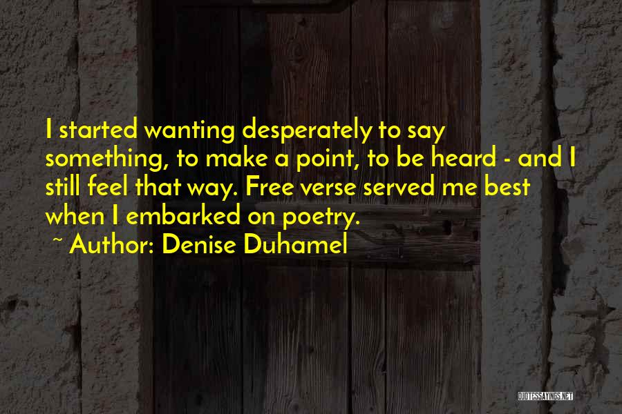 Denise Duhamel Quotes 686020
