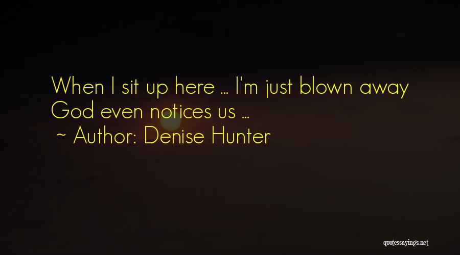 Denise Hunter Quotes 127282