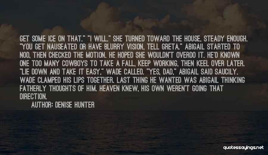 Denise Hunter Quotes 308915