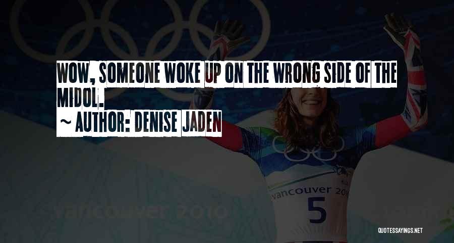 Denise Jaden Quotes 1676776