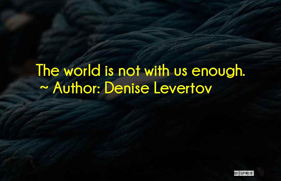 Denise Levertov Quotes 387777