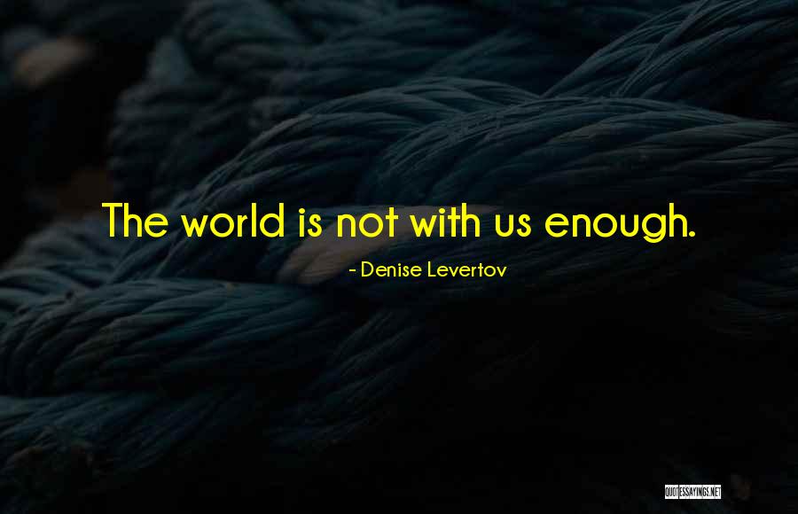 Denise Levertov Quotes 387777