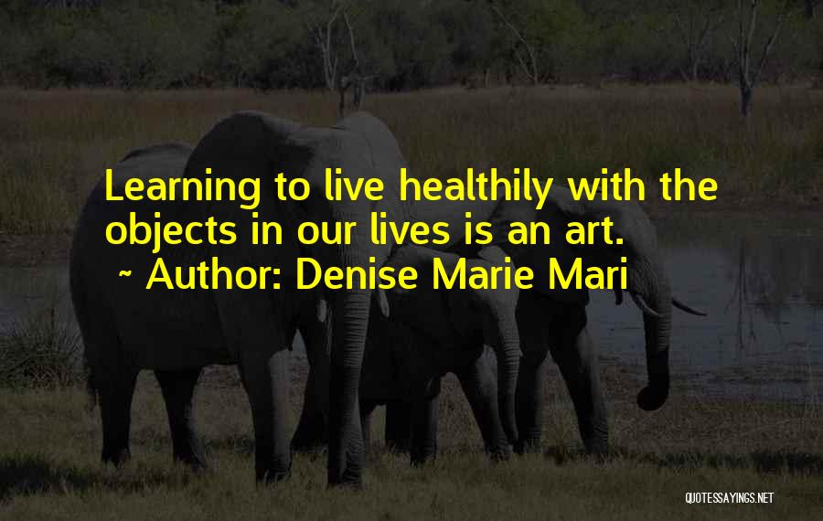 Denise Marie Mari Quotes 1296922