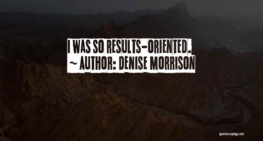 Denise Morrison Quotes 370239