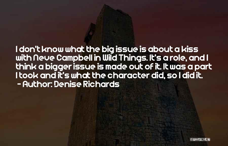 Denise Richards Quotes 108120