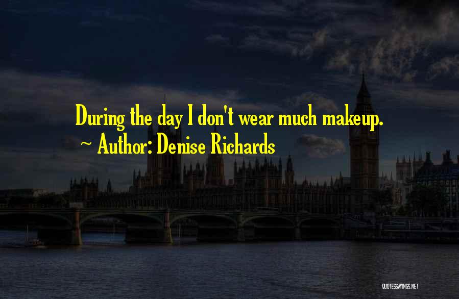 Denise Richards Quotes 1669799