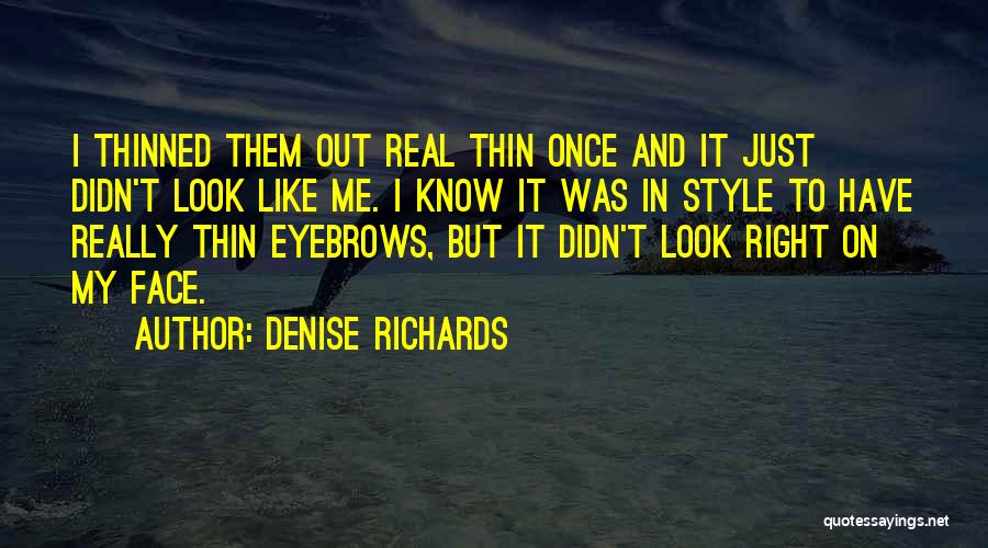 Denise Richards Quotes 2074961