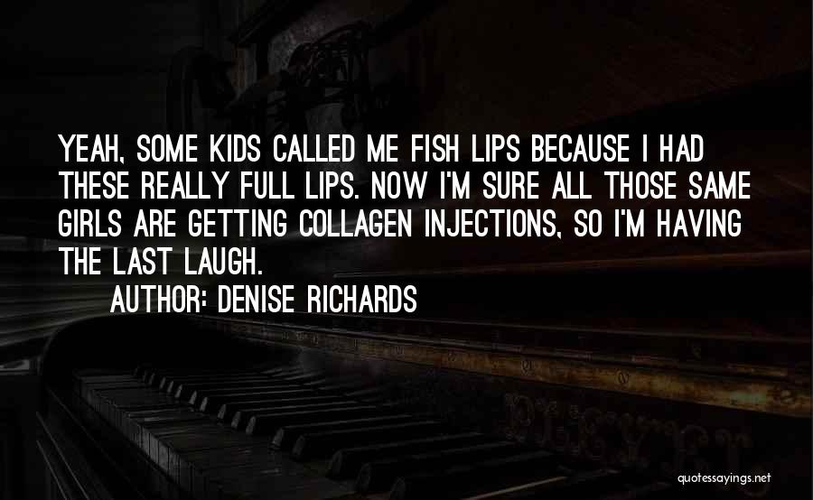 Denise Richards Quotes 535700