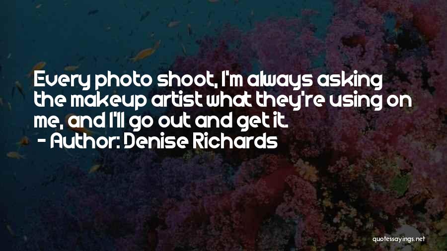 Denise Richards Quotes 74580