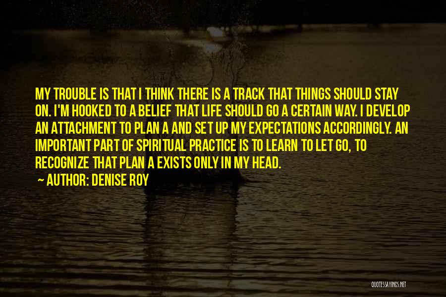 Denise Roy Quotes 1606304