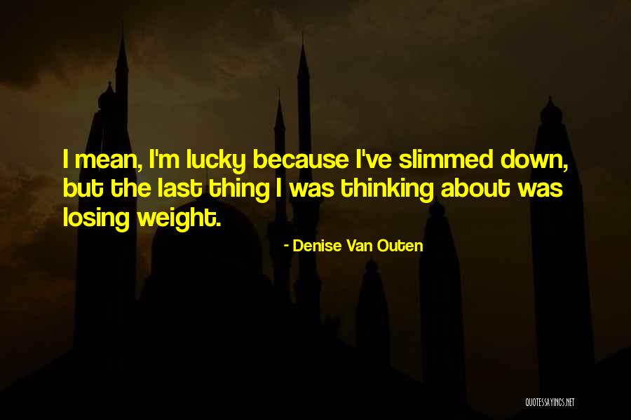 Denise Van Outen Quotes 575833