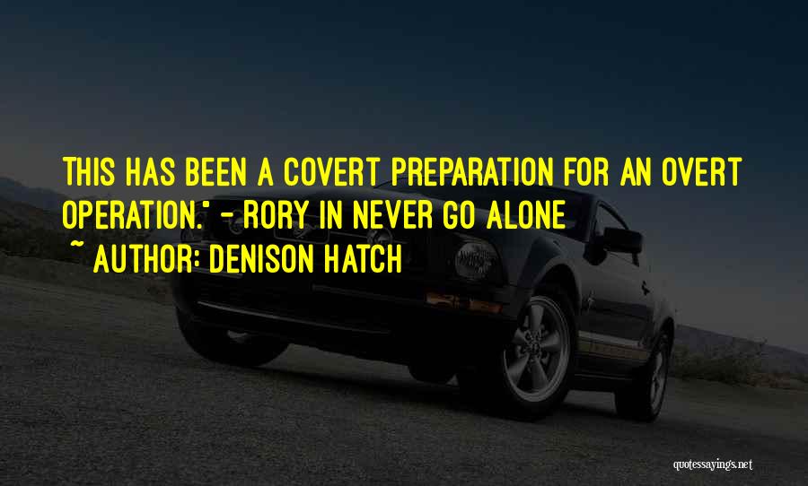 Denison Hatch Quotes 450275