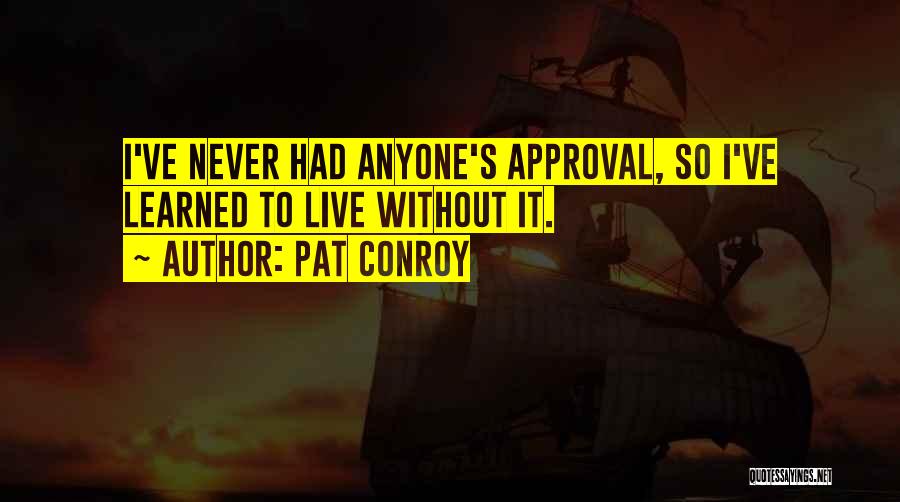 Denisovich Quotes By Pat Conroy